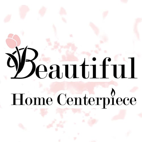 Beautiful HomeCenterpiece
