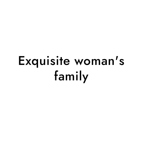 Exquisite woman's family