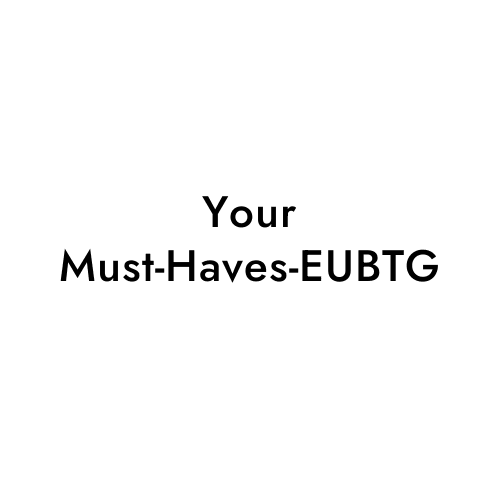 Your Must-Haves-EUBTG