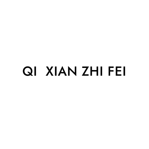 QI  XIAN ZHI FEI
