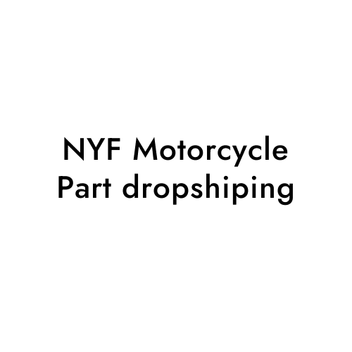 NYF Motorcycle Part dropshiping