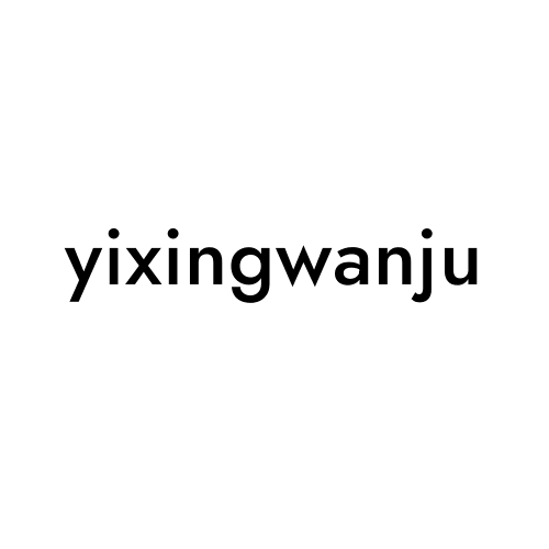 yixingwanju