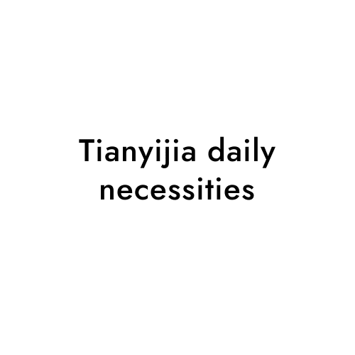 Tianyijia daily necessities