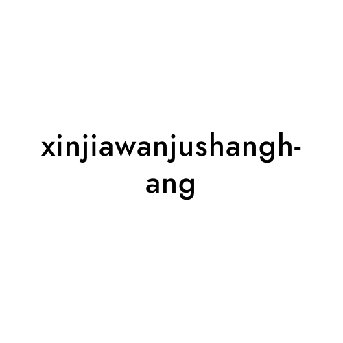 xinjiawanjushanghang
