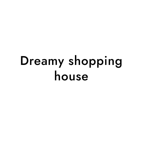 Dreamy shopping house