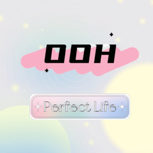 OOH Perfect Life