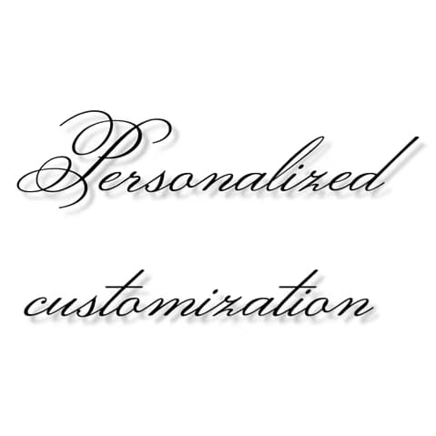 Exclusive customization.