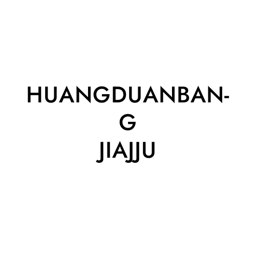 HUANGDUANBANG JIAJJU