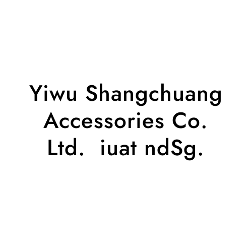 Yiwu Shangchuang Accessories Co. Ltd.  iuat ndSg.