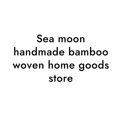 Sea moon handmade bamboo woven home goods store