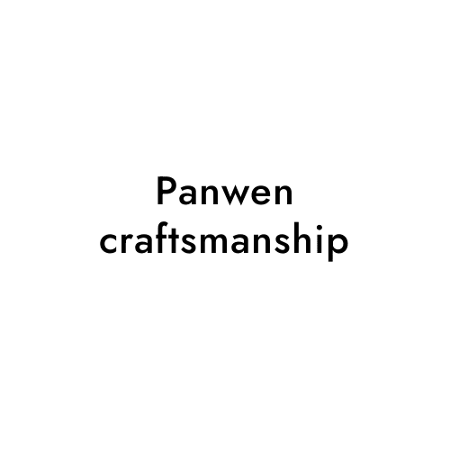 Panwen craftsmanship