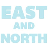 EAST AND NORTH