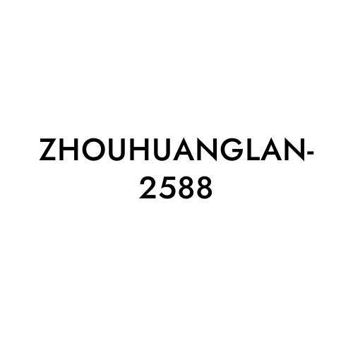 ZHOUHUANGLAN2588