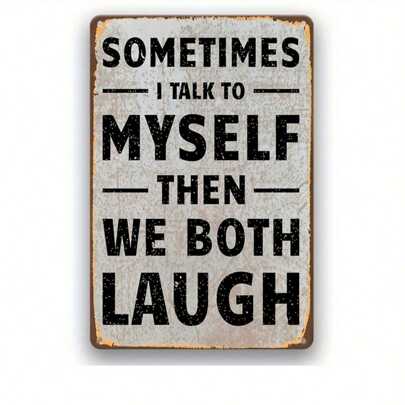 1pc Vintage Humorous Metal Sign - Sometimes I Talk To Myself And Then We Both Laugh, Decorative Plaque And Statue Metal Plate, Funny Poster Wall Art Decor, Assorted Hole Pattern Designs Room Decor Bedroom Decor Home Decor Wall Decor