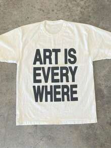 Camiseta gráfica "El arte está en todas partes" - Camiseta de cuello redondo suave y transpirable, ligera y cómoda ropa casual de verano, impresión de letras negras sobre fondo blanco, declaración de moda artística. Verano - Blanco - Ver 1