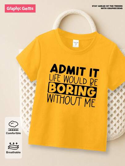 GraphicGems Young Boy "Admit It Life Would Be Boring Without Me" Print Short Sleeve Crew Neck Yellow T-Shirt, Casual Street Summer Tee