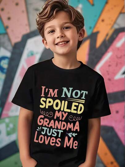 男童休闲舒适时尚百搭创意趣味彩色字母印花短袖T恤“我不是被宠坏的，只是奶奶爱我”