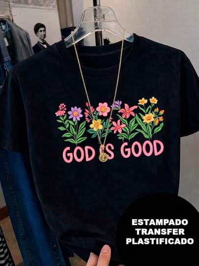 Playera con diseño de flores y frase God is Good, estilo bordado pero es estampado, colorido, casual, moderno, cuello redondo, manga corta, ideal para todos los días, llamativa, holgada, a la moda, ideal para tí.