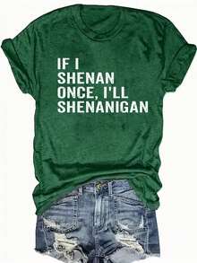 EMERY ROSE 女士休闲夏季T恤 | 女款印花T恤，图案为“If I Shenan Once, I'll Shenanigan”，圆领设计，舒适贴身，适合日常穿着和运动，时尚街头风T恤，印花圆领女款T恤 - 情人节礼物及搭配，柔软透气 | 日常休闲 - 綠色 - 查看 3