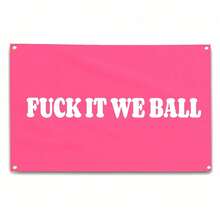 1 件粉色 F-Uck It We Ball 旗帜 3x5 英尺趣味男人洞穴墙适用于青少年女孩室内室外卧室和大学宿舍墙壁装饰挂毯礼物 - 彩色 - 查看 15