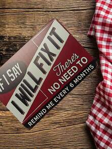 1PC Tin Metal Durable Wall Sign Red Black Quote I Said Fix It No Need Remind Every Six Months Man Cave Garage Bar Office Gift For Husband Dad Birthday Vintage Rustic Humorous Decor - 1PC - View 6