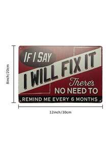 1PC Tin Metal Durable Wall Sign Red Black Quote I Said Fix It No Need Remind Every Six Months Man Cave Garage Bar Office Gift For Husband Dad Birthday Vintage Rustic Humorous Decor - 1PC - View 8