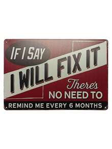 1PC Tin Metal Durable Wall Sign Red Black Quote I Said Fix It No Need Remind Every Six Months Man Cave Garage Bar Office Gift For Husband Dad Birthday Vintage Rustic Humorous Decor - 1PC - View 5