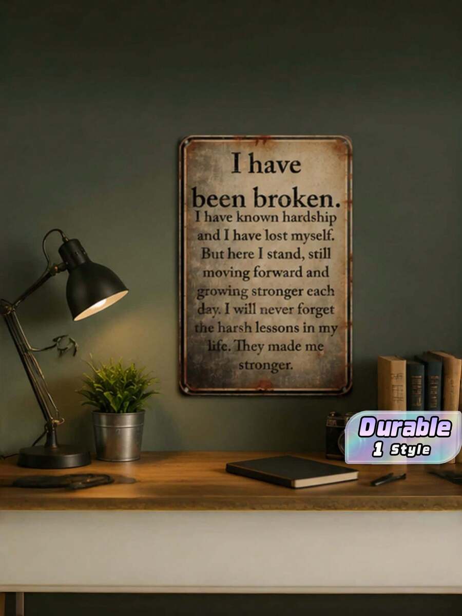 1pc Vintage Broken Quote Metal Tin Sign, I Have Been Broken Wall Plaque, Retro Meaningful Decor For Bedroom Study, 12x8in - 1PC - View 1