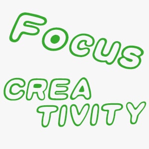 Focus on creativity