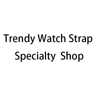 Trendy Watch Strap Specialty Shop