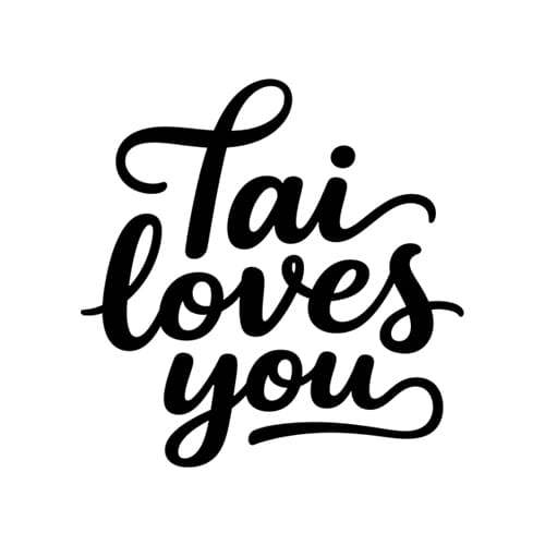 Tai loves you