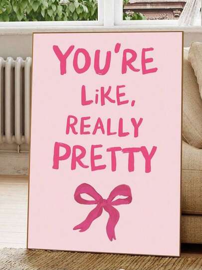 1pc/Set Minimalist Cute Pastel Bow You're Like Really Pretty Art Posters And Prints Wall Stickers, Slogan Room Decor Wall Sticker, Pink Girly Poster Bedroom Decor, Pink Aesthetics Wedding Decor, Pink Dorm Decorations, Cute Bathroom Decor Wall Decor, Without Frame, Home Decor Wall Art
