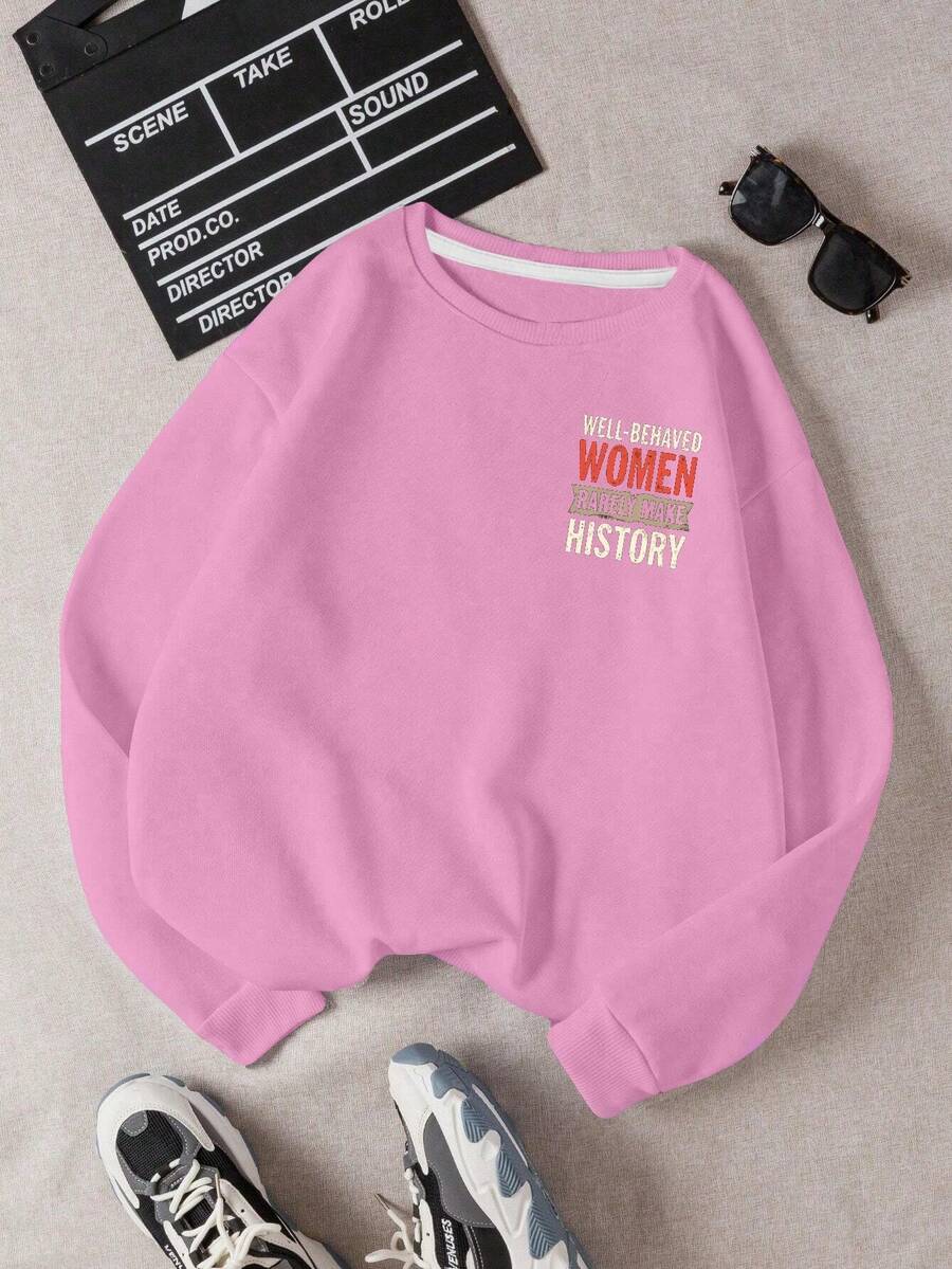 WELL BEHAVED WOMEN RARELY MAKE HISTORY Women's Fashion Sweatshirts