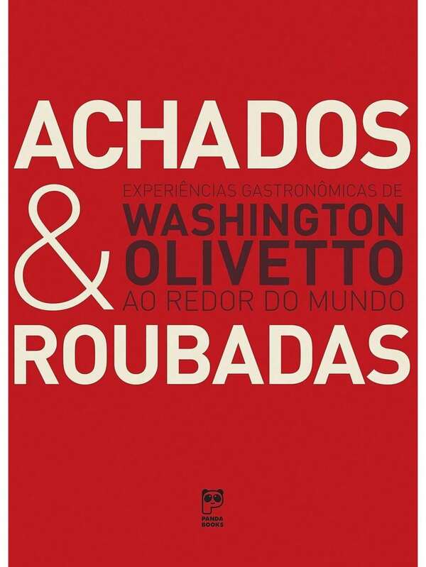 Livro: Achados & Roubadas - Experiências Gastronômicas de Washington Olivetto ao Redor do Mundo (Novo, Lacrado)