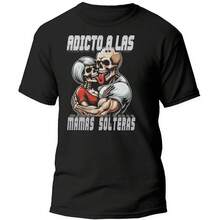 Playera Calacas Chidas, Adicto a las Mamás Solteras, Playera Algodón Peinado 100% Premium - Negro - Ver 1