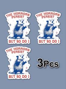 1/3pcs "THE HORRORS PERSIST, BUT SO DO I" Humorous And Satirical Stickers, Cartoon Animal Patterns Vividly Express Positive Attitudes, Suitable For Laptop, Water Bottle, Journal, Guitars, Helmets, Skateboards, Luggage, Water Bottle, And Other Fun Mental Health Stickers
