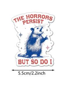 1/3pcs "THE HORRORS PERSIST, BUT SO DO I" Humorous And Satirical Stickers, Cartoon Animal Patterns Vividly Express Positive Attitudes, Suitable For Laptop, Water Bottle, Journal, Guitars, Helmets, Skateboards, Luggage, Water Bottle, And Other Fun Mental Health Stickers