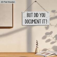 1pc/2pcs "BUT DID YOU DOCUMENTIT" Hanging Sign Wall Art Deco Wooden Board Painting For Office Study And Bedroom, Home Decor, Wall Decor