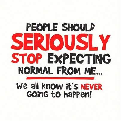Lot de 1, 2 ou 3 patchs thermocollants amusants, adaptés aux t-shirts et sweats à capuche – Motif thermocollant en plastique << Les gens devraient sérieusement cesser de s'attendre à ce que je sois normal »