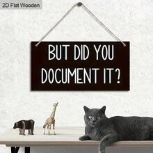 1pc/2pcs "BUT DID YOU DOCUMENTIT" Hanging Sign Wall Art Deco Wooden Board Painting For Office Study And Bedroom, Home Decor, Wall Decor