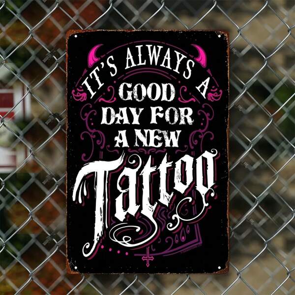 1 pezzo "È sempre una buona giornata per un nuovo tatuaggio" Cartello in metallo gotico - 20 x 30 cm, opera d'arte decorativa ispirata al vintage, nero con testo bianco e rosa, perfetto per gli appassionati di tatuaggi, bar di casa o per la decorazione della sala degli uomini, quadro da parete in metallo