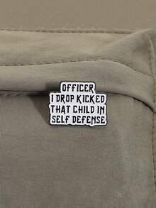 1 Pc Creative & Funny "Officer I Drop Kicked That Child In Self Defense" Text Cartoon Brooch Badge, Fashionable Jewelry Accessory Suitable For Men And Women, Great Gift For Friends - Black and White - View 3