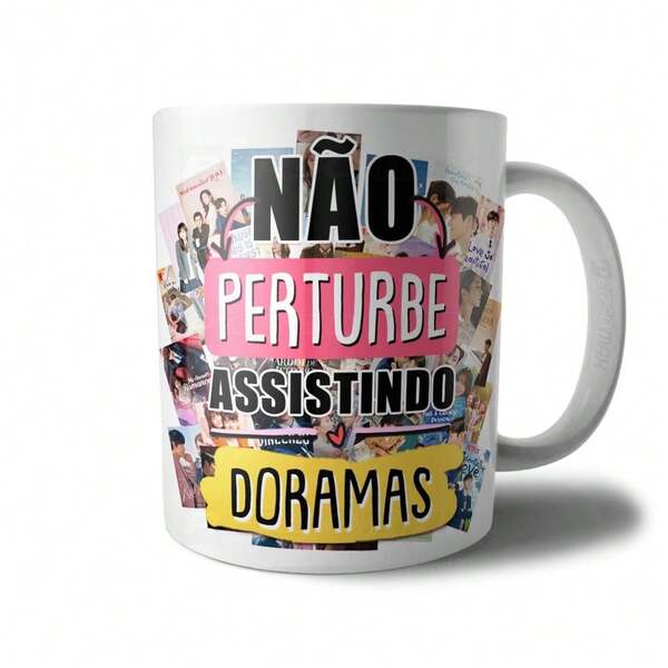 Caneca Dorameira - Xícara Não Perturbe Assistindo Doramas Jdrama Kdrama Cdrama - Presente Amiga Dorameira