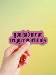 1/3pcs "You Had Me At Trigger Warnings" Humorous Stickers, Suitable For Laptop, Water Bottle, Journal, Guitars, Helmets, Office Supplies, School, Skateboards, Luggage, Water Bottle, And Other Other Fun Mental Health Decal
