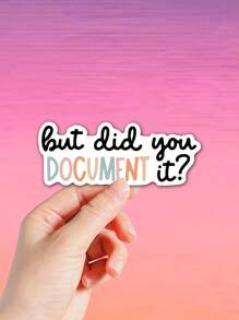 1/3pcs "But Did You DOCUMENT It" Humorous Stickers, Suitable For Laptop, Water Bottle, Journal, Skins, Guitars, Helmets, Office Supplies, School, Skateboards, Luggage, Water Bottle, And Other Waterproof Decal