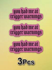 1/3pcs "You Had Me At Trigger Warnings" Humorous Stickers, Suitable For Laptop, Water Bottle, Journal, Guitars, Helmets, Office Supplies, School, Skateboards, Luggage, Water Bottle, And Other Other Fun Mental Health Decal