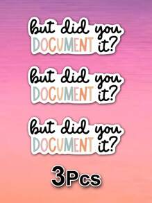 1/3pcs "But Did You DOCUMENT It" Humorous Stickers, Suitable For Laptop, Water Bottle, Journal, Skins, Guitars, Helmets, Office Supplies, School, Skateboards, Luggage, Water Bottle, And Other Waterproof Decal