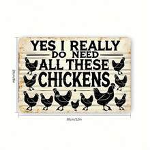 1PC Humorous Tin Sign, YES, I REALLY DO NEED ALL THESE CHICKENS Quote, Vintage Chicken Art, Sturdy Metal, Ideal For Kitchen Or Garden, 8x12 Inches / 20x30 Cm, Chicken Art Print, Funny Farm Sign, Rooster Wall Art, Chicken Lover Decor, Rustic Farm Sign - 8x12吋/20x30公分-1件 - 查看 2