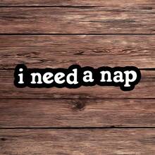 1 miếng dán vinyl vui nhộn "Tôi cần ngủ trưa", miếng dán thẩm mỹ tâm trạng buồn ngủ, miếng dán trích dẫn hài hước về công việc, miếng dán chống nước tối giản dễ thương cho máy tính xách tay, điện thoại và chai nước, miếng dán thời gian ngủ trưa đen trắng dễ liên tưởng, miếng dán trang trí bàn làm việc buồn ngủ - Nhiều màu - Xem 1