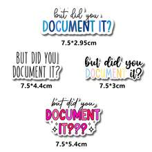 4/8/20pcs But Did You Document It Sticker - Humorous Office Decor To Lighten Your Workspace | Funny Desk Decal For Employees, Managers, And Colleagues | Perfect Cubicle Decor, Gag Gift For Work, Or Motivational Reminder | Waterproof And Durable Vinyl For Any Surface ﻿ - Multicolor - View 2